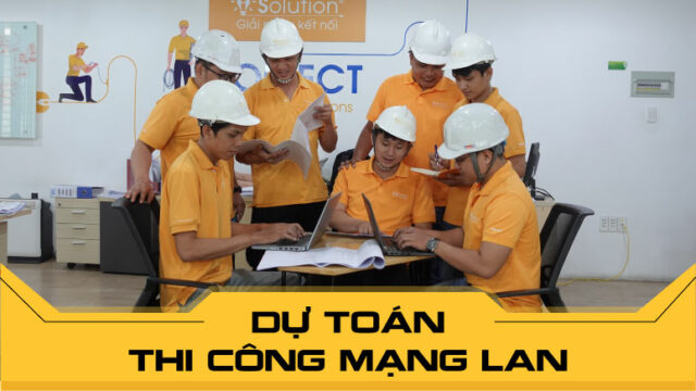 Dự toán thi công mạng LAN chuyên nghiệp tại iSolution