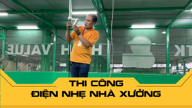Thi công điện nhẹ nhà xưởng