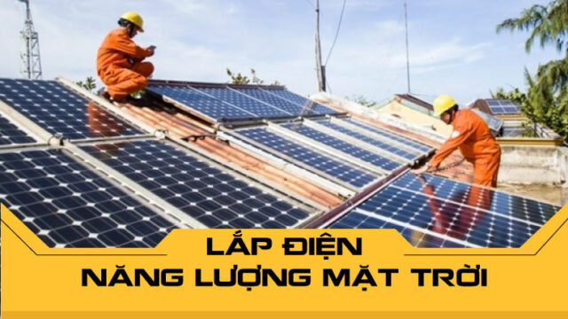 Lắp đặt hệ thống điện năng lượng mặt trời