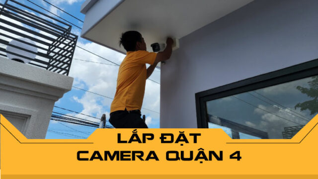 Lắp đặt camera Quận 4 chất lượng cao, tối ưu an ninh