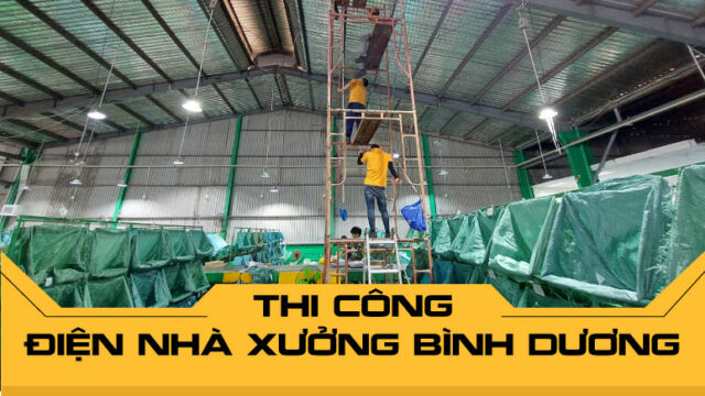 nhà thầu thi công điện nhà xưởng tại bình dương