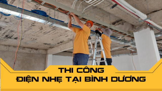 Thi công điện nhẹ tại Bình Dương